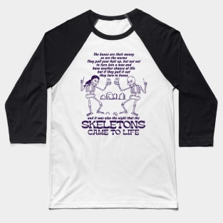 The Night That The Skeletons Came To Life Baseball T-Shirt